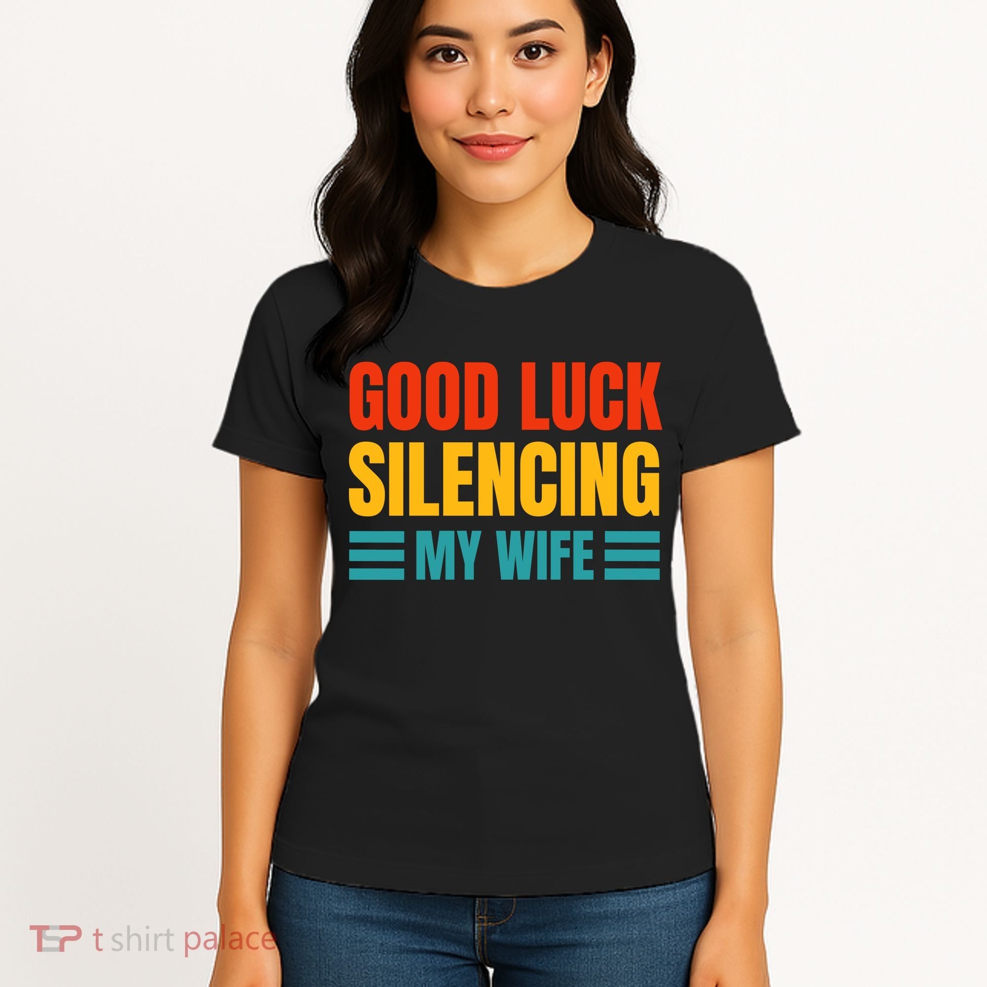 Good Luck Silencing My Wife Women's T-Shirt