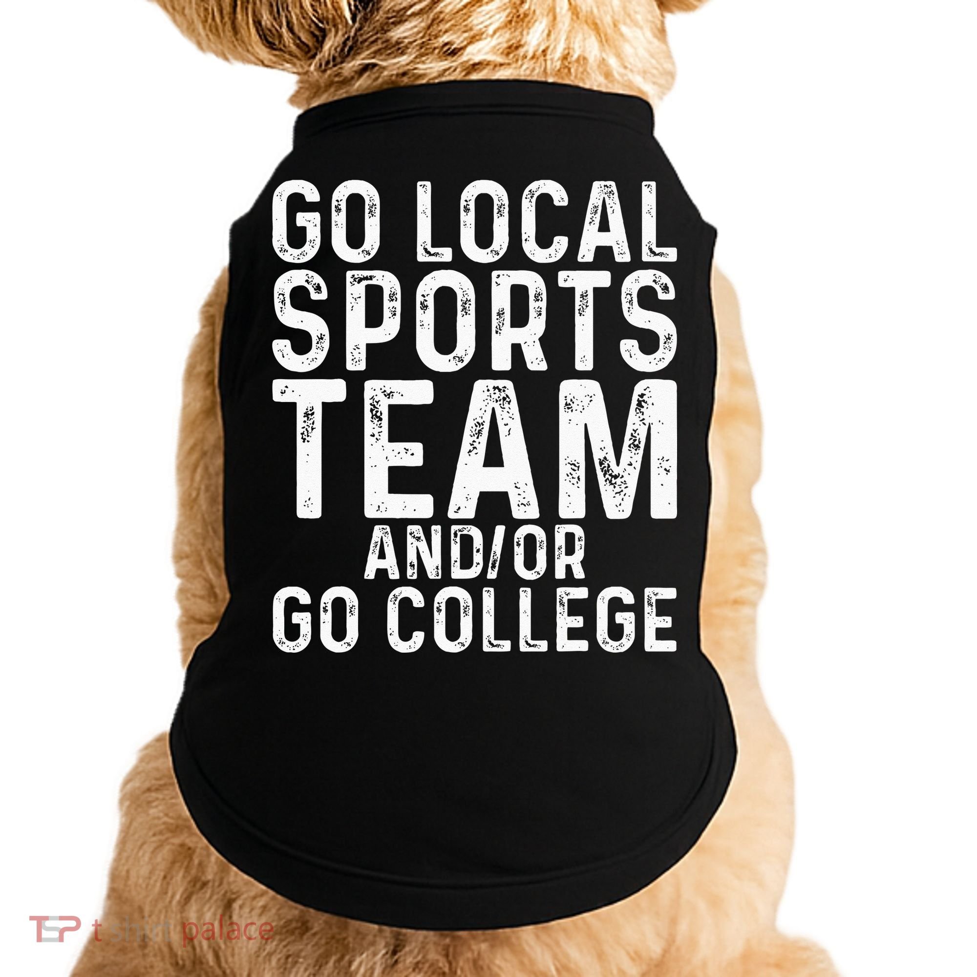 Go Local Sports Team And Or Go College Doggie Tank