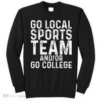 Go Local Sports Team And Or Go College Sweatshirt thumb 0