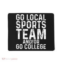Go Local Sports Team And Or Go College Mousepad thumb 0