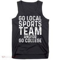 Go Local Sports Team And Or Go College Tank Top thumb 0