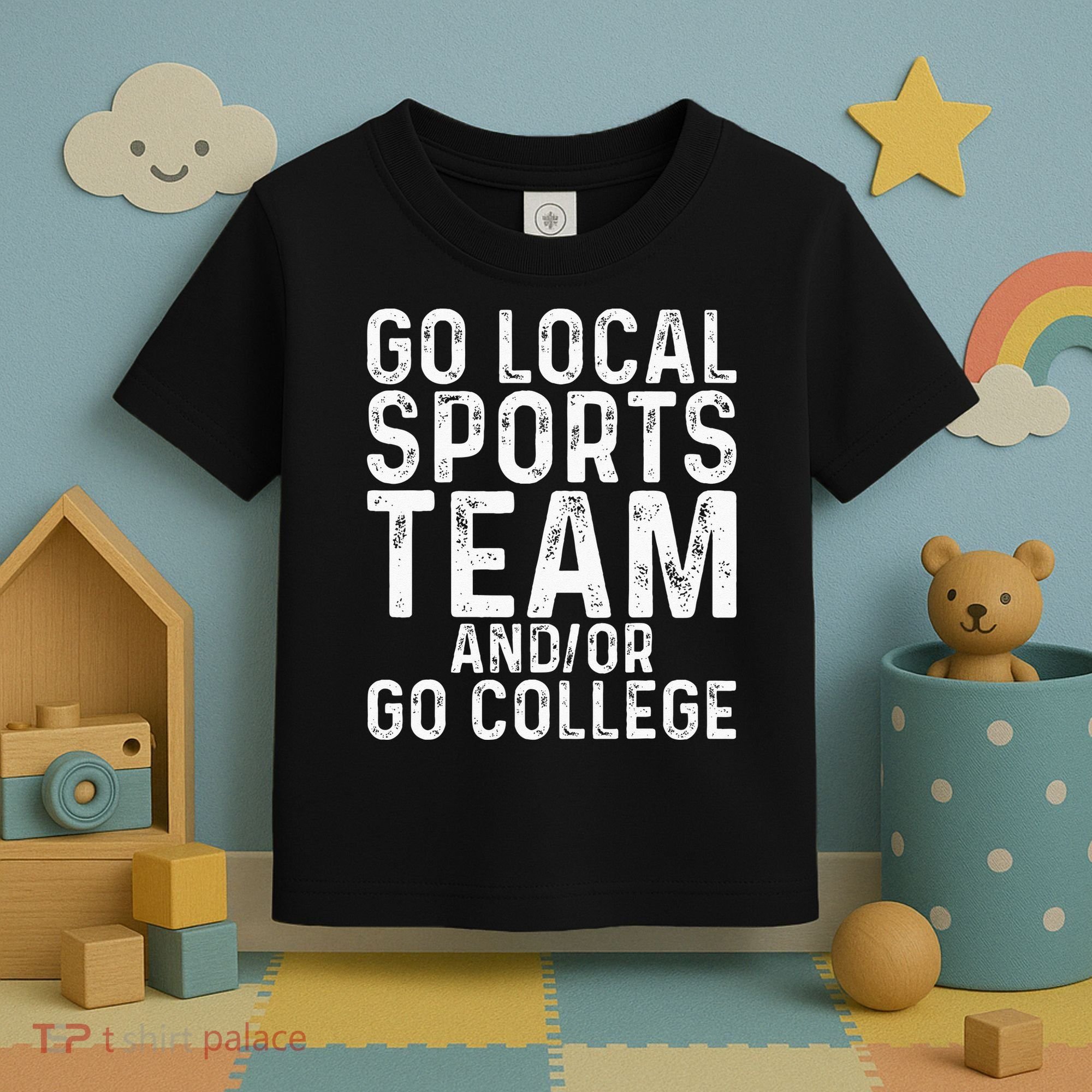 Go Local Sports Team And Or Go College Toddler T-Shirt