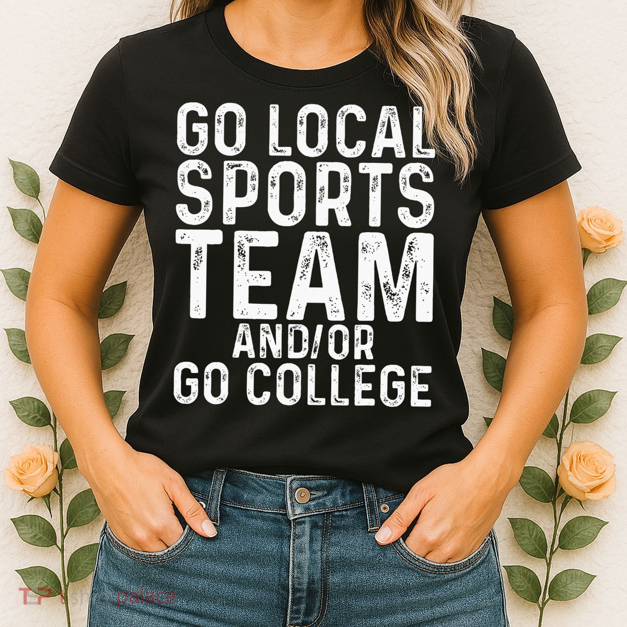 Go Local Sports Team And Or Go College Women's T-Shirt