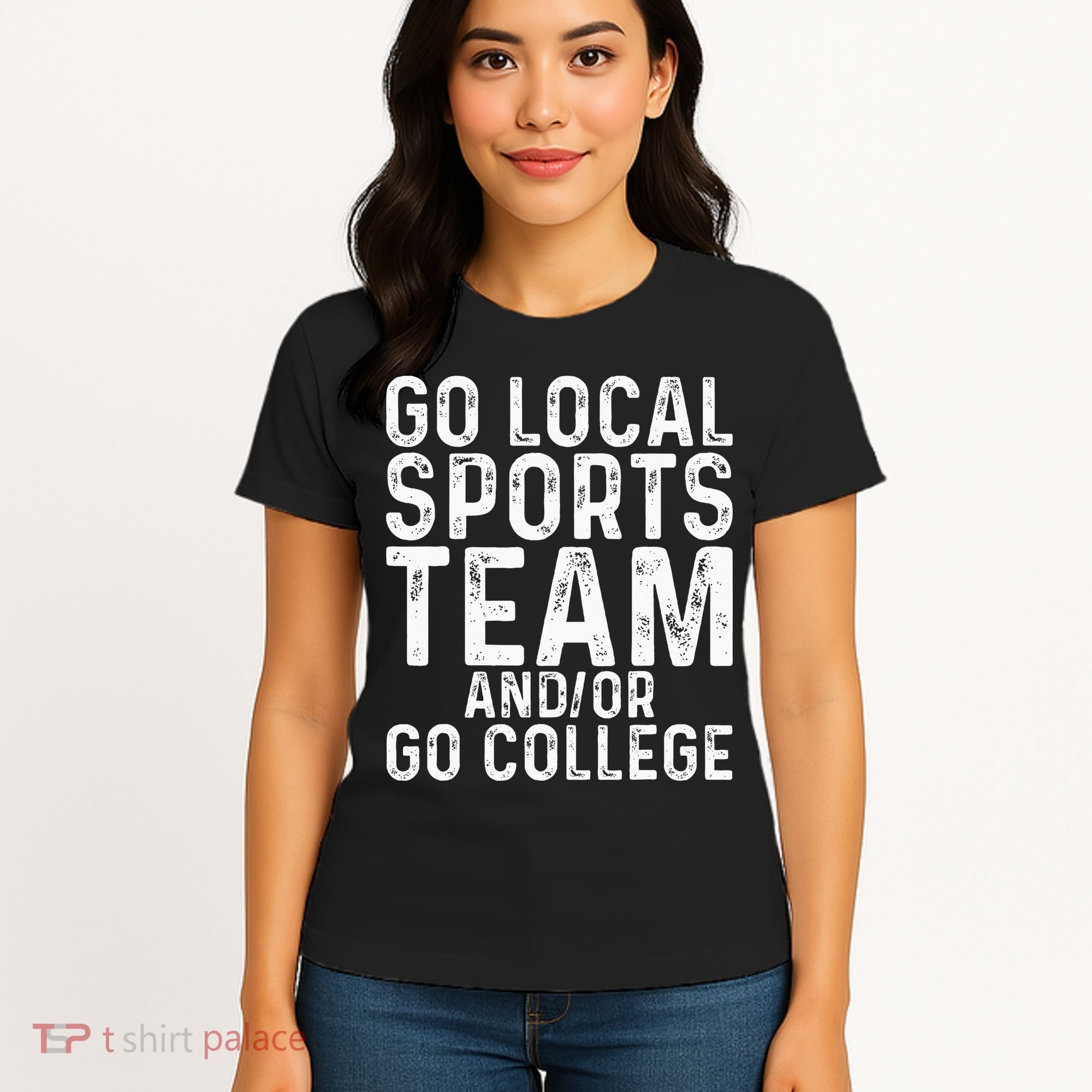 Go Local Sports Team And Or Go College Women's T-Shirt
