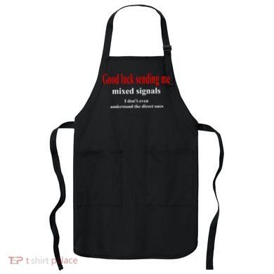 Good Luck Sending Me Mixed Signals Apron