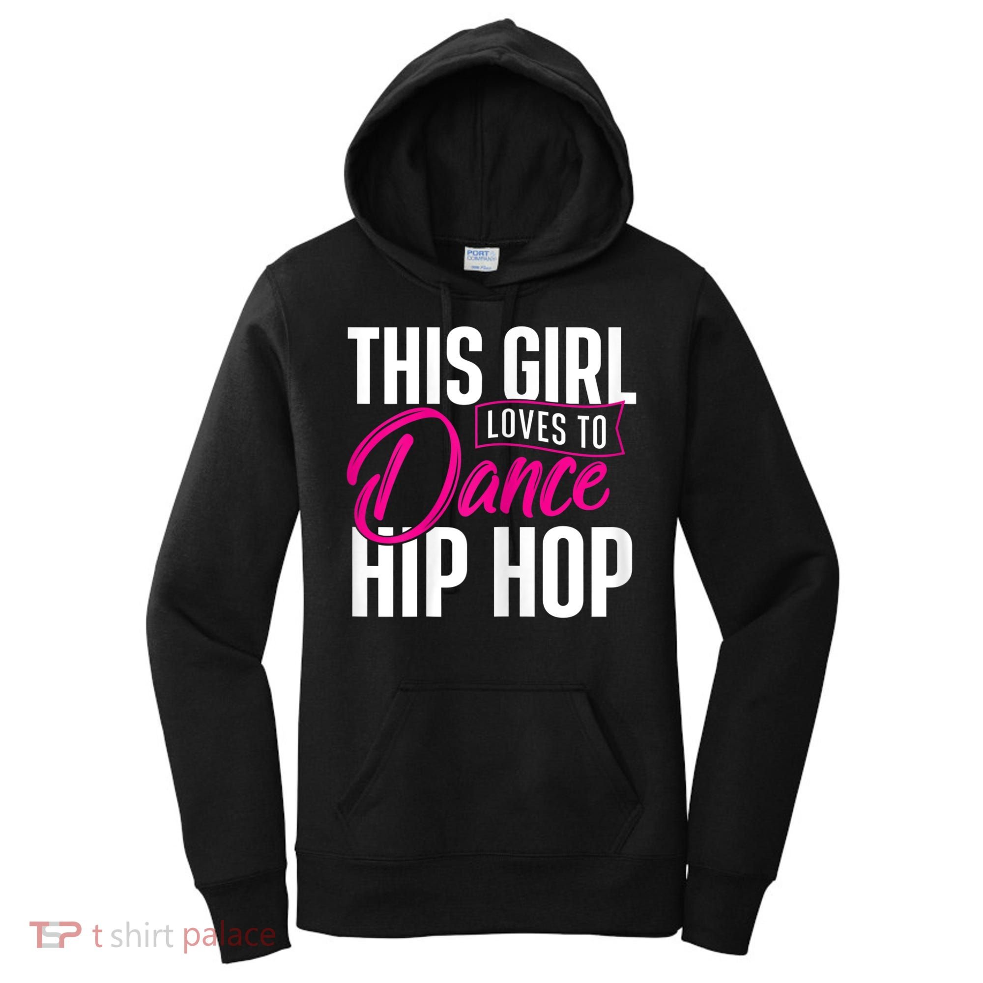 Girl Loves To Dance Hip Hop HipHop Dancer Breakdancing Women's Hoodie