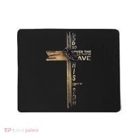 God Loved The World That He Gave His Only Son Mousepad thumb 0