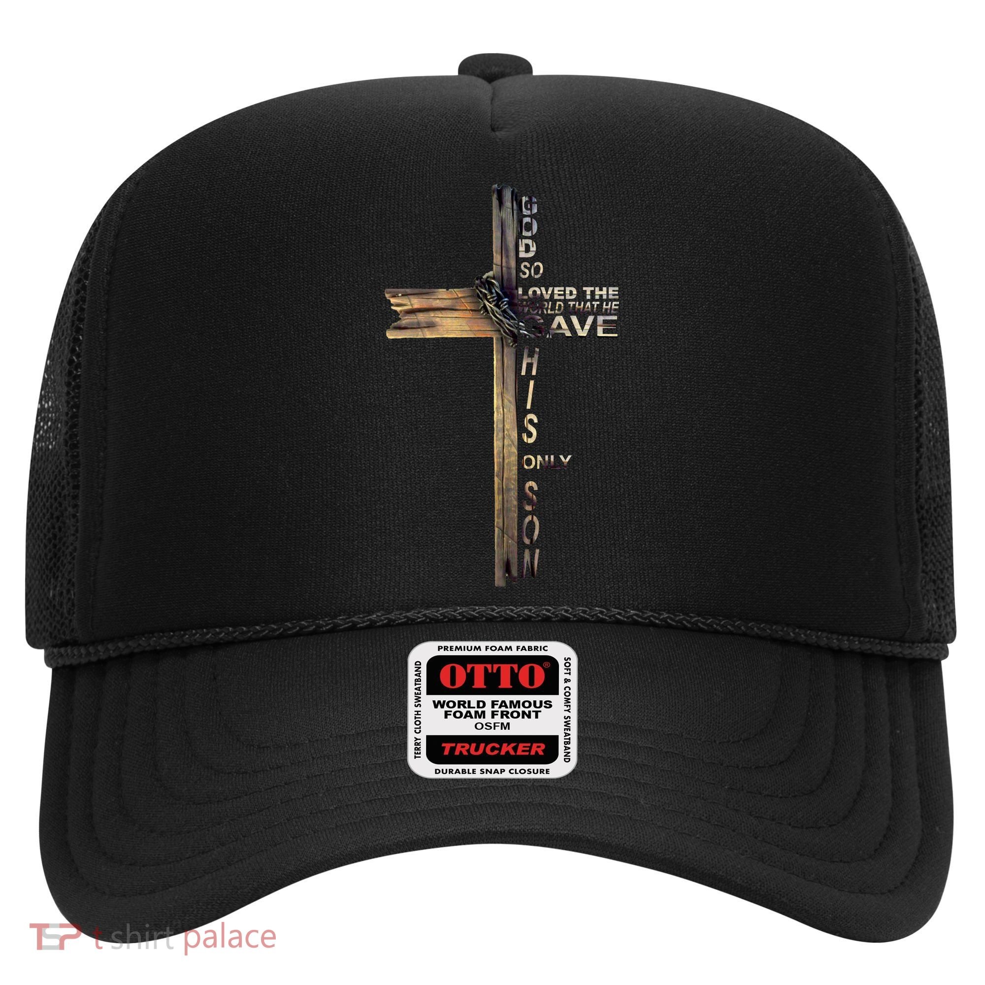 God Loved The World That He Gave His Only Son Hat