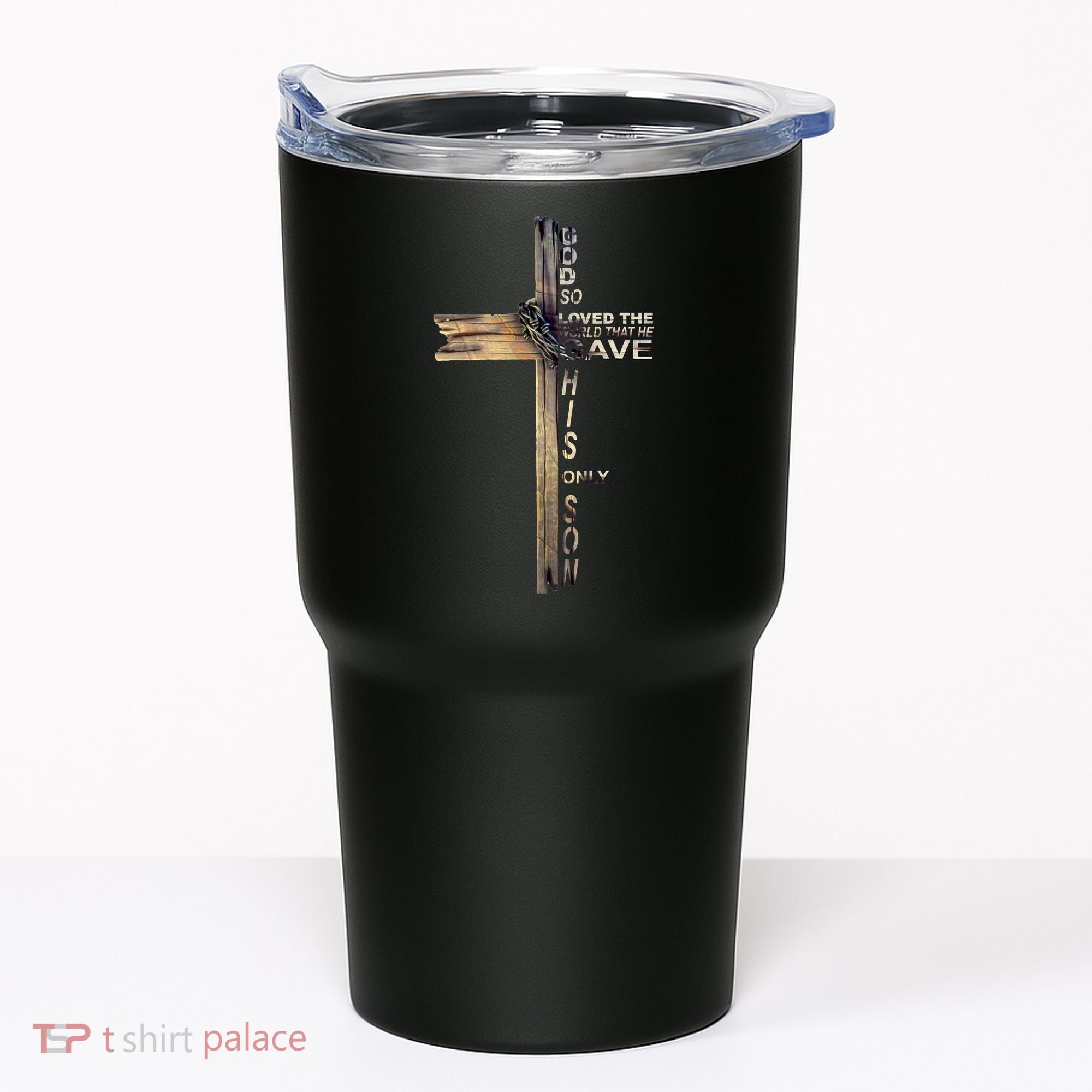 God Loved The World That He Gave His Only Son Tumbler