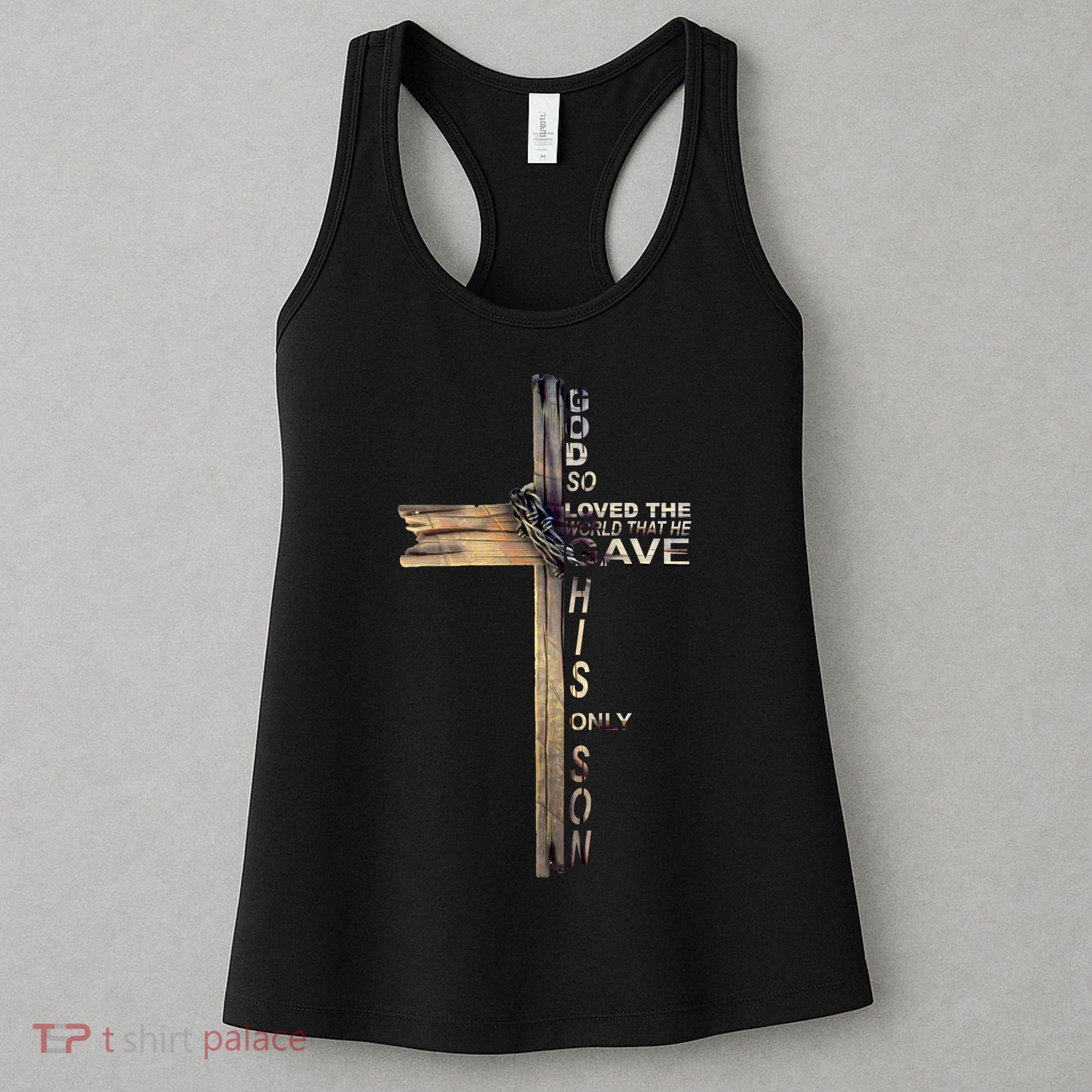 God Loved The World That He Gave His Only Son Women's Tank Top