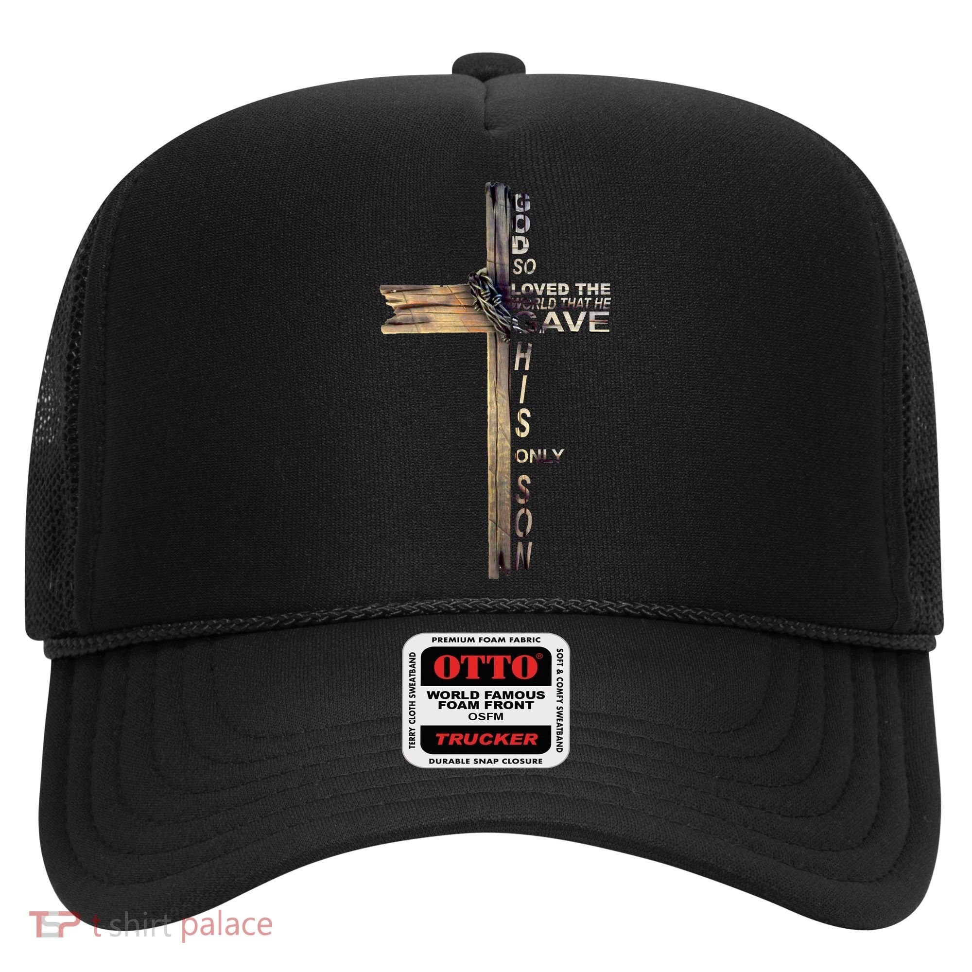 God Loved The World That He Gave His Only Son Hat