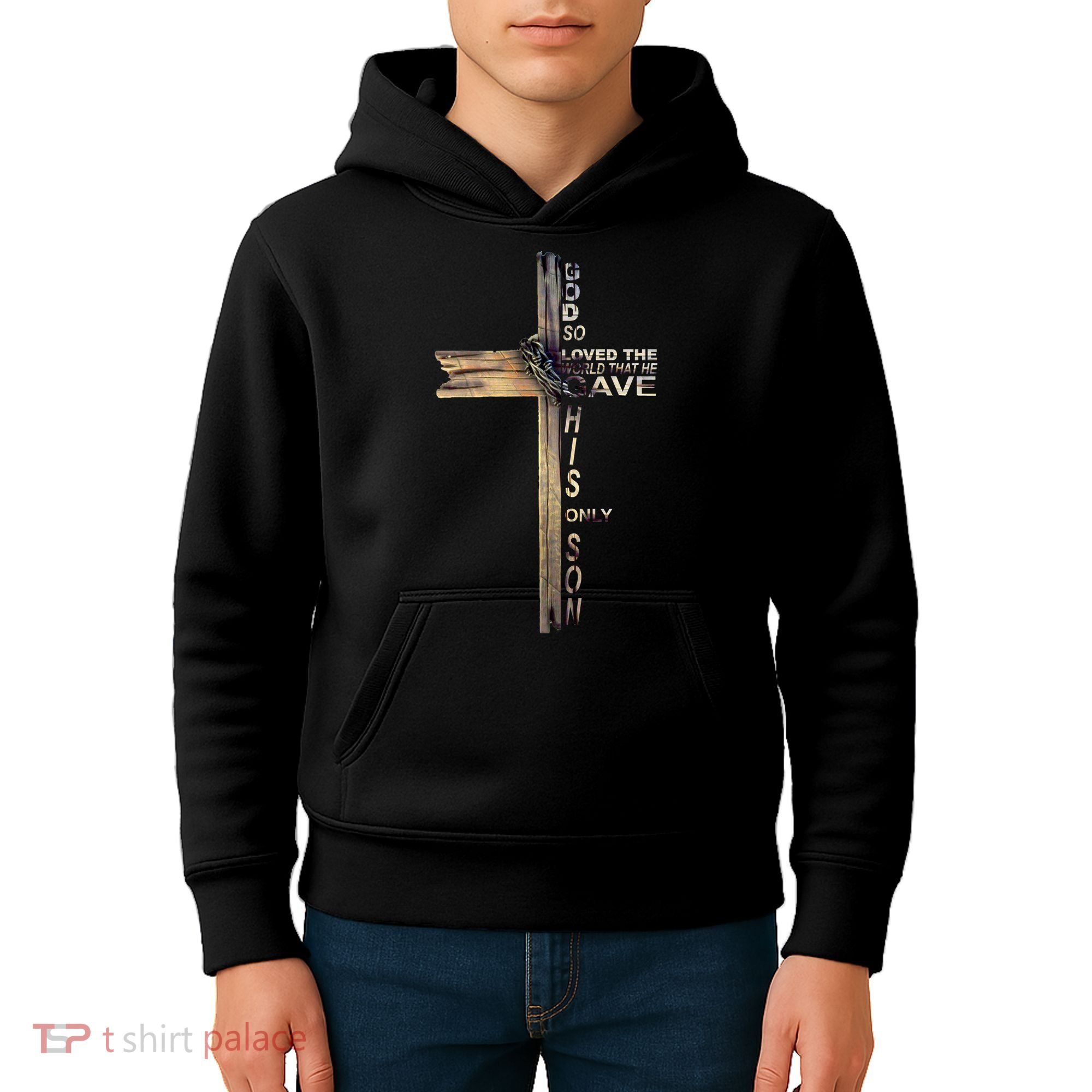 God Loved The World That He Gave His Only Son Kids Hoodie