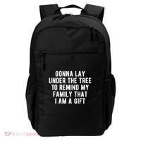 Gonna Lay Under The Tree To Remind My Family That I Am A Gift Backpack thumb 0