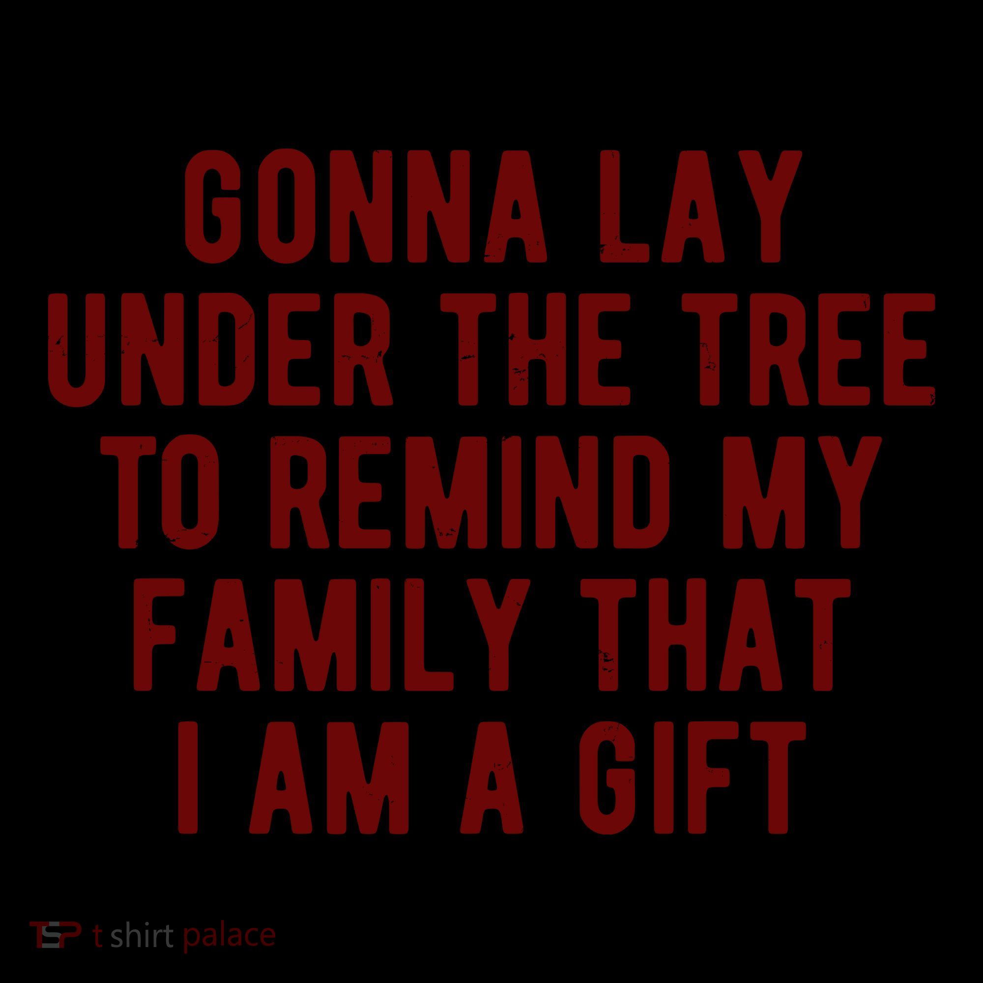 Gonna Lay Under The Tree To Remind My Family That I Am A Gift Coffee Mug