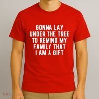 Gonna Lay Under The Tree To Remind My Family That I Am A Gift T-Shirt thumb 3
