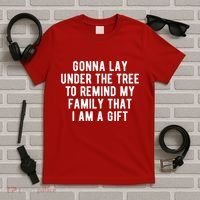 Gonna Lay Under The Tree To Remind My Family That I Am A Gift T-Shirt thumb 5