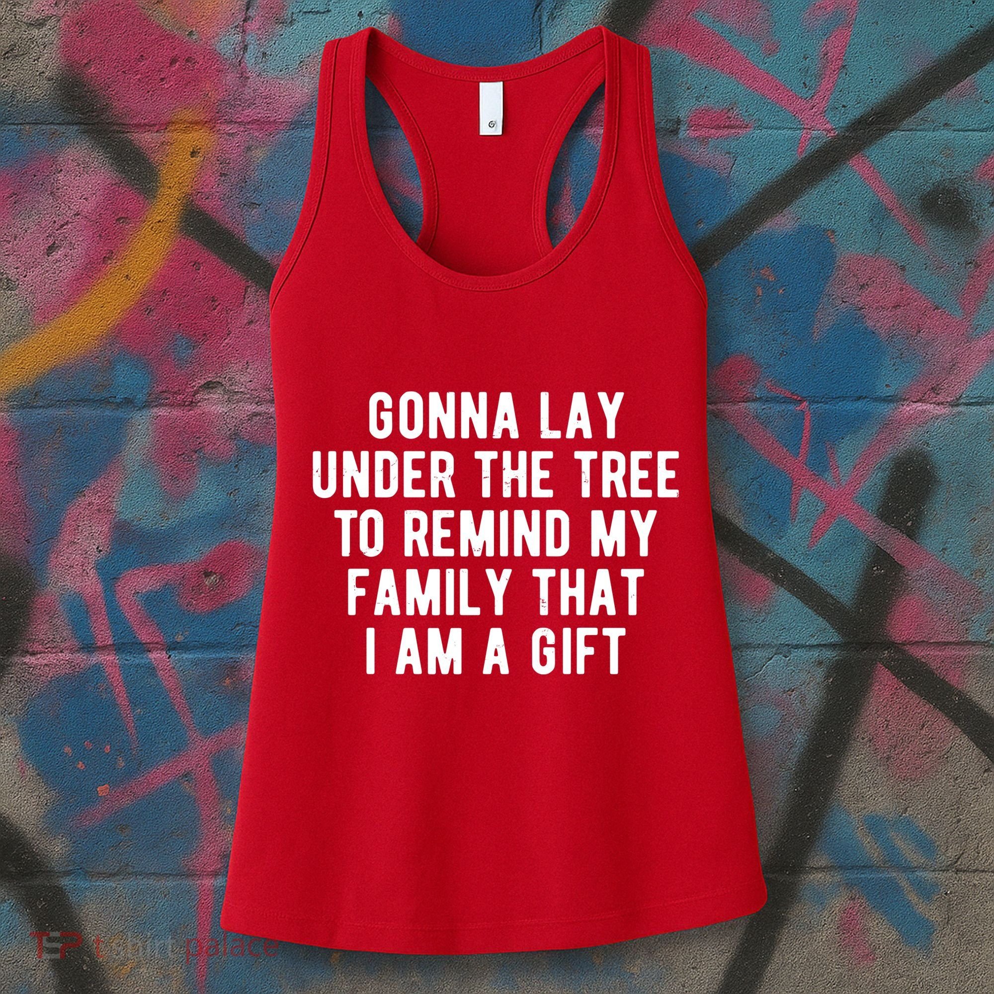 Gonna Lay Under The Tree To Remind My Family That I Am A Gift Women's Tank Top