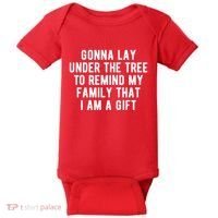 Gonna Lay Under The Tree To Remind My Family That I Am A Gift Baby Bodysuit thumb 0