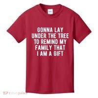 Gonna Lay Under The Tree To Remind My Family That I Am A Gift Kids T-Shirt thumb 0