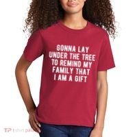 Gonna Lay Under The Tree To Remind My Family That I Am A Gift Kids T-Shirt thumb 2