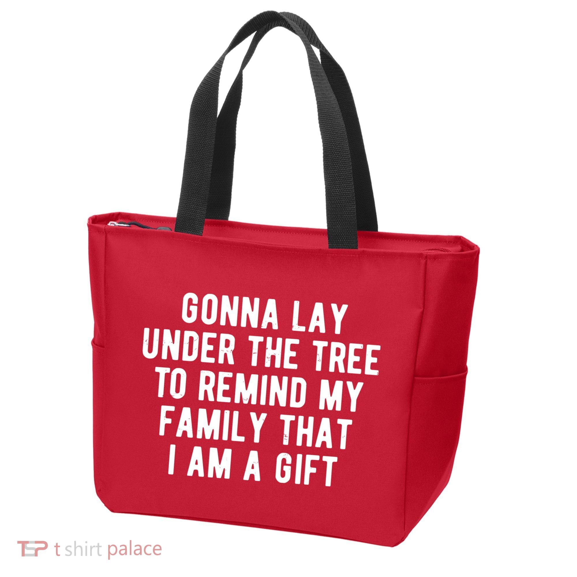 Gonna Lay Under The Tree To Remind My Family That I Am A Gift Tote Bag