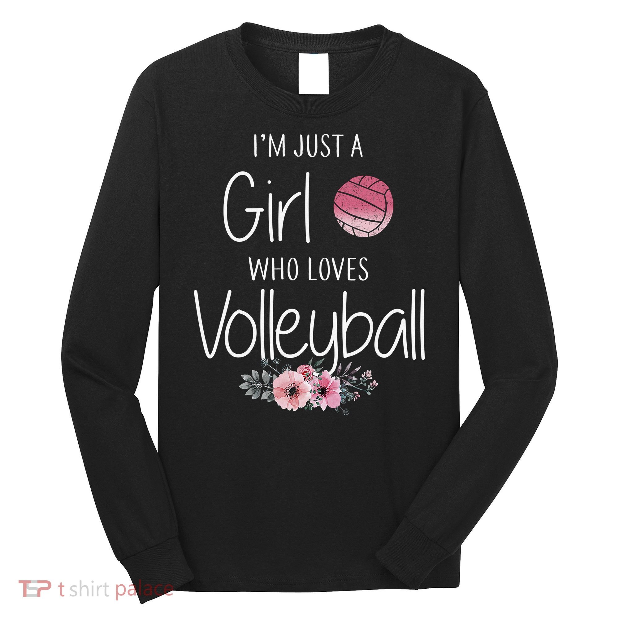 Girls Love Volleyball Best Fun Birthday Gift Long Sleeve Shirt