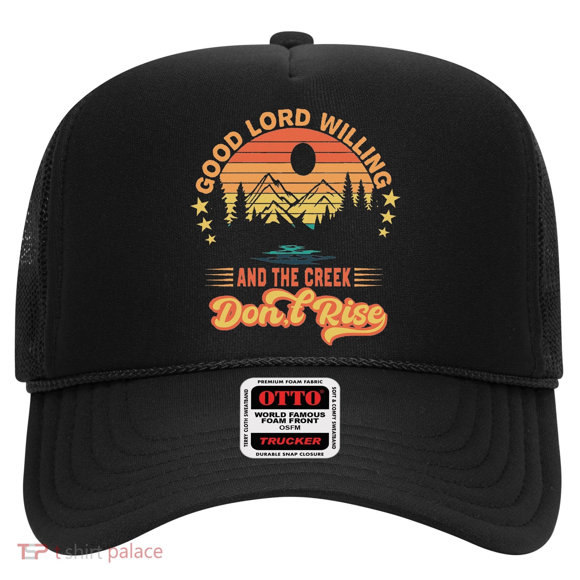 Good Lord Willing The Creek DonT Rise Hat