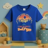 Good Lord Willing The Creek DonT Rise Toddler T-Shirt thumb 3