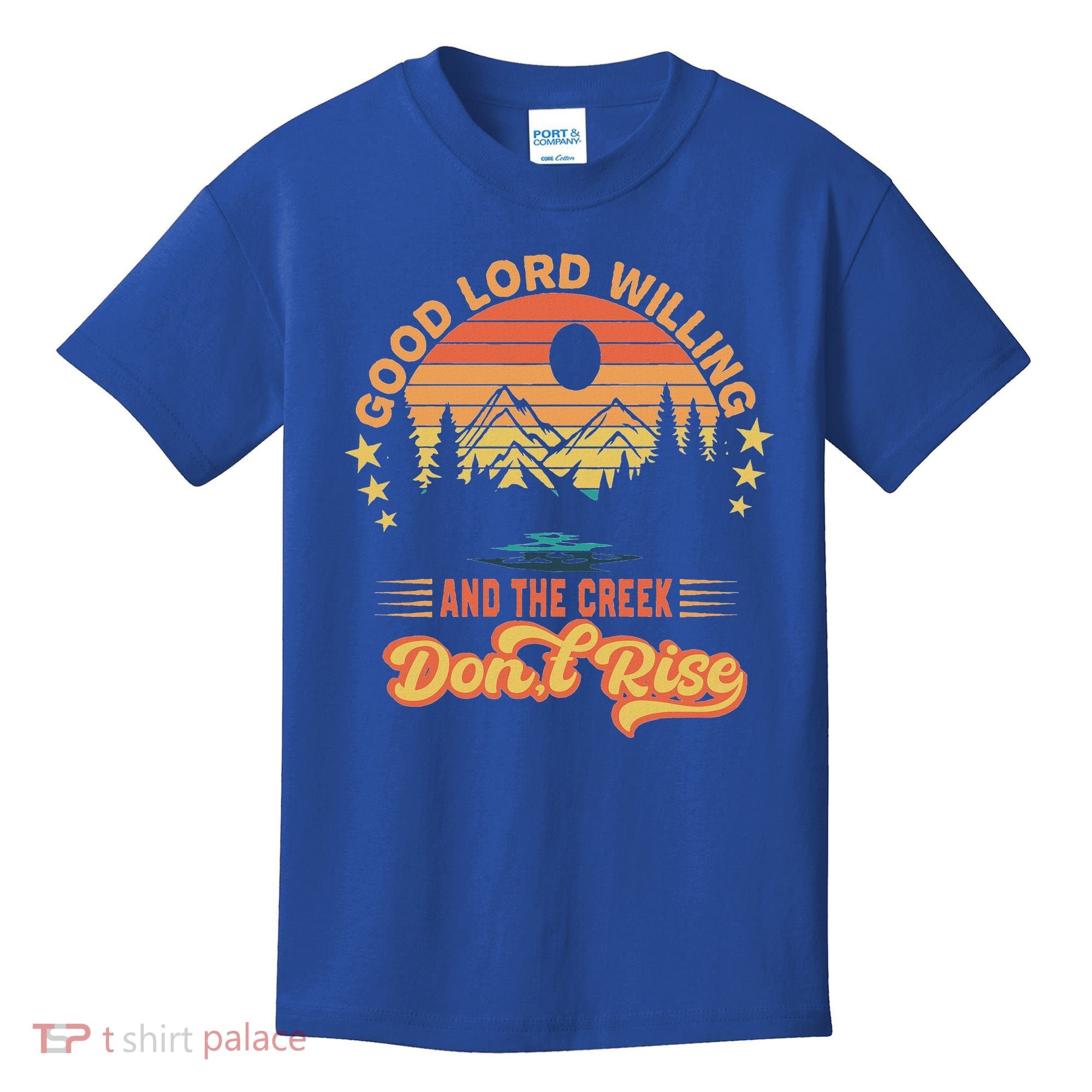 Good Lord Willing The Creek DonT Rise Kids T-Shirt