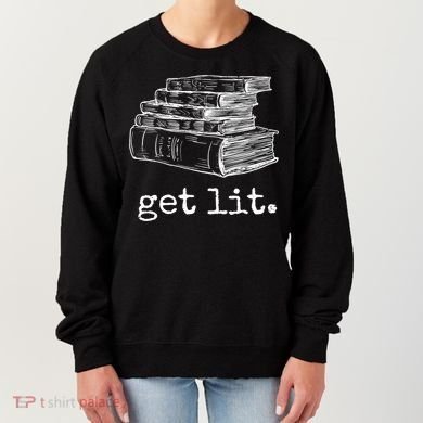 Get Lit With Books Funny Meme Gift For Book Lover, Reading TShirt Women's Sweatshirt