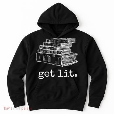 Get Lit With Books Funny Meme Gift For Book Lover, Reading TShirt Hoodie
