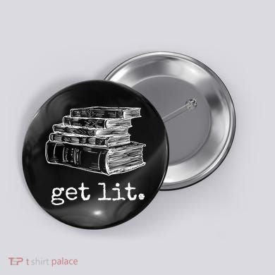Get Lit With Books Funny Meme Gift For Book Lover, Reading TShirt Button
