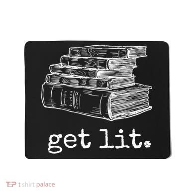Get Lit With Books Funny Meme Gift For Book Lover, Reading TShirt Mousepad