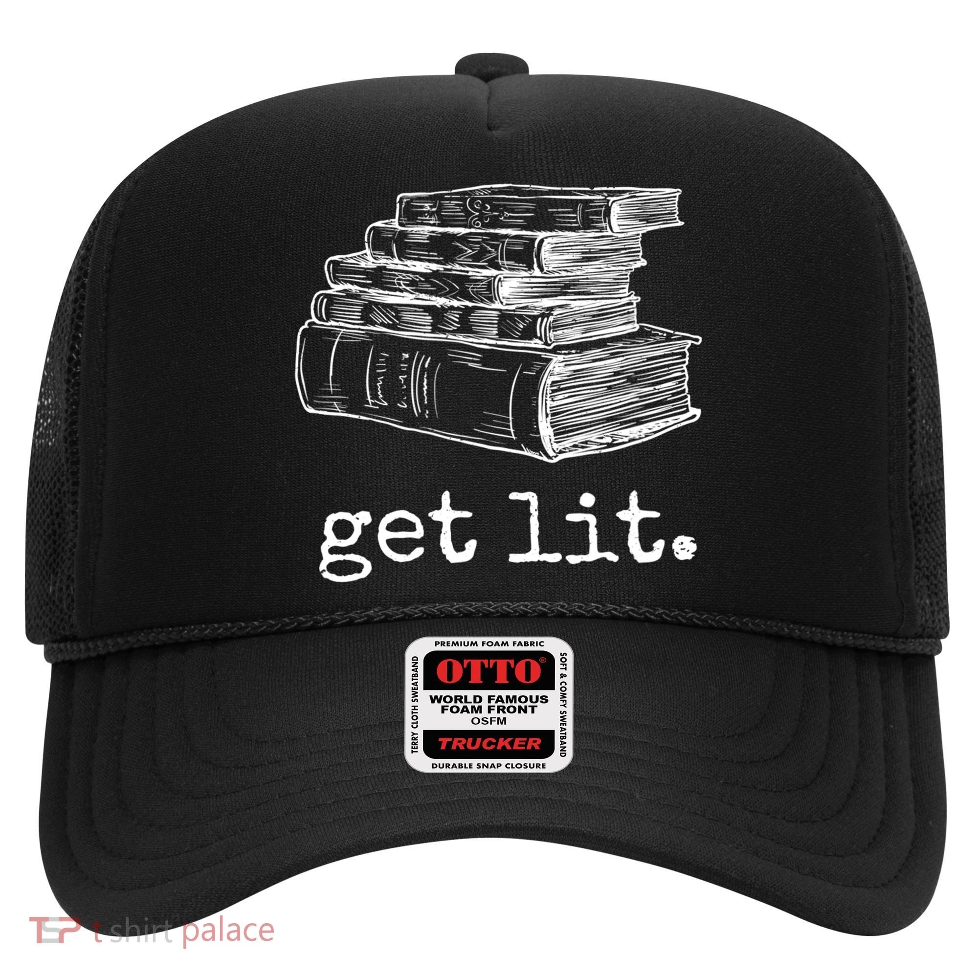 Get Lit With Books Funny Meme Gift For Book Lover, Reading TShirt Hat