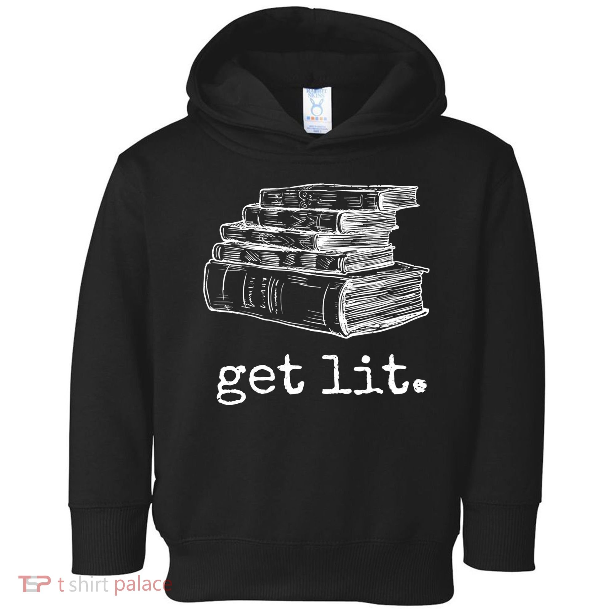 Get Lit With Books Funny Meme Gift For Book Lover, Reading TShirt Toddler Hoodie