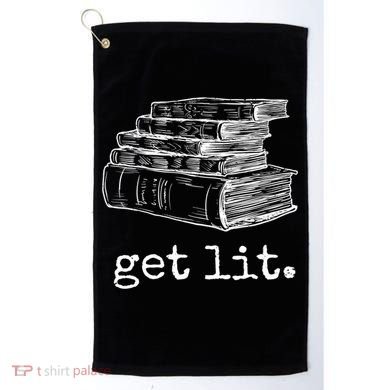 Get Lit With Books Funny Meme Gift For Book Lover, Reading TShirt Golf Towel