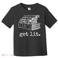 Get Lit With Books Funny Meme Gift For Book Lover, Reading TShirt Toddler T-Shirt thumb 0