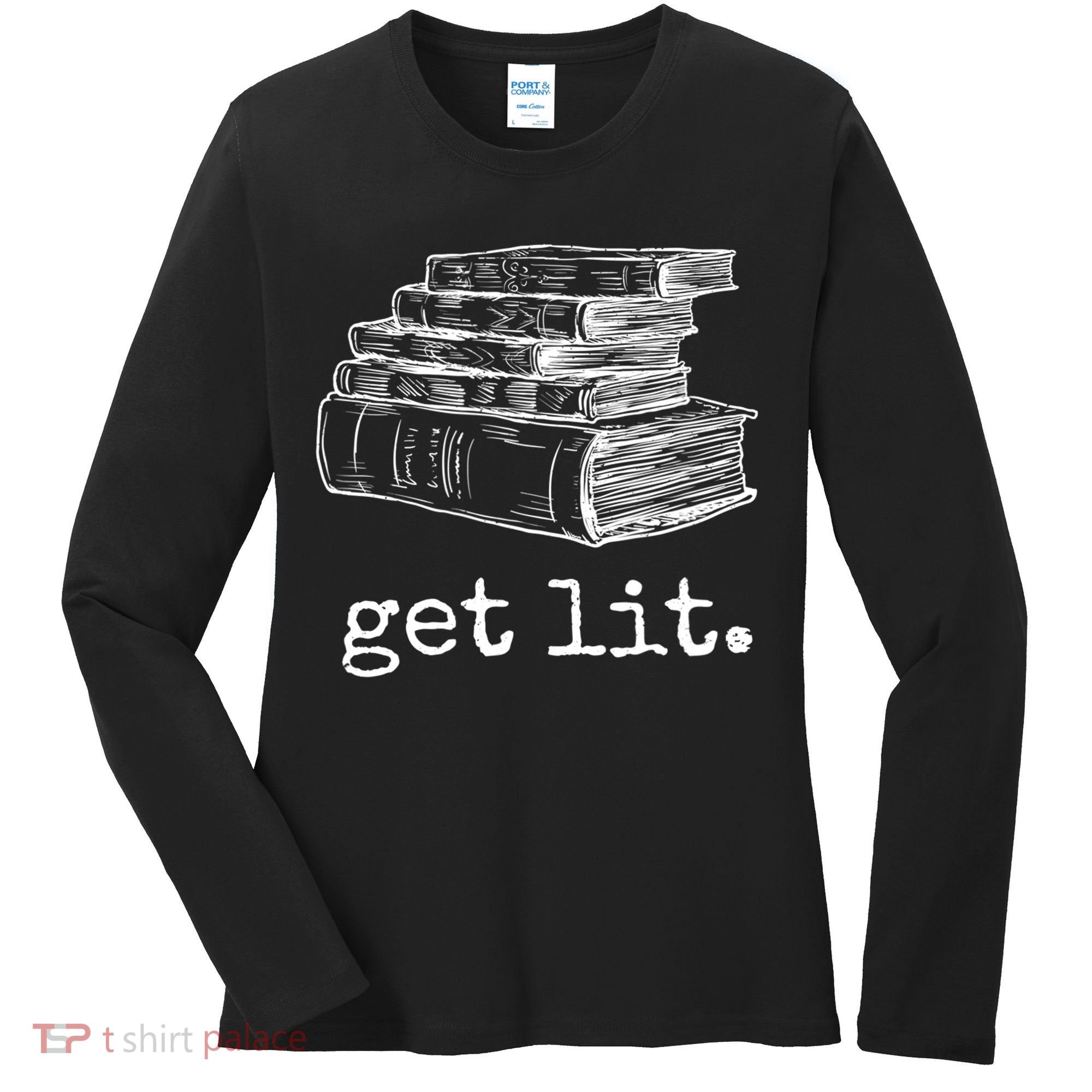 Get Lit With Books Funny Meme Gift For Book Lover, Reading TShirt Women's Long Sleeve Shirt