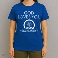 God Loves You And Theres Nothing You Can Do About It Cool Gift T-Shirt thumb 4