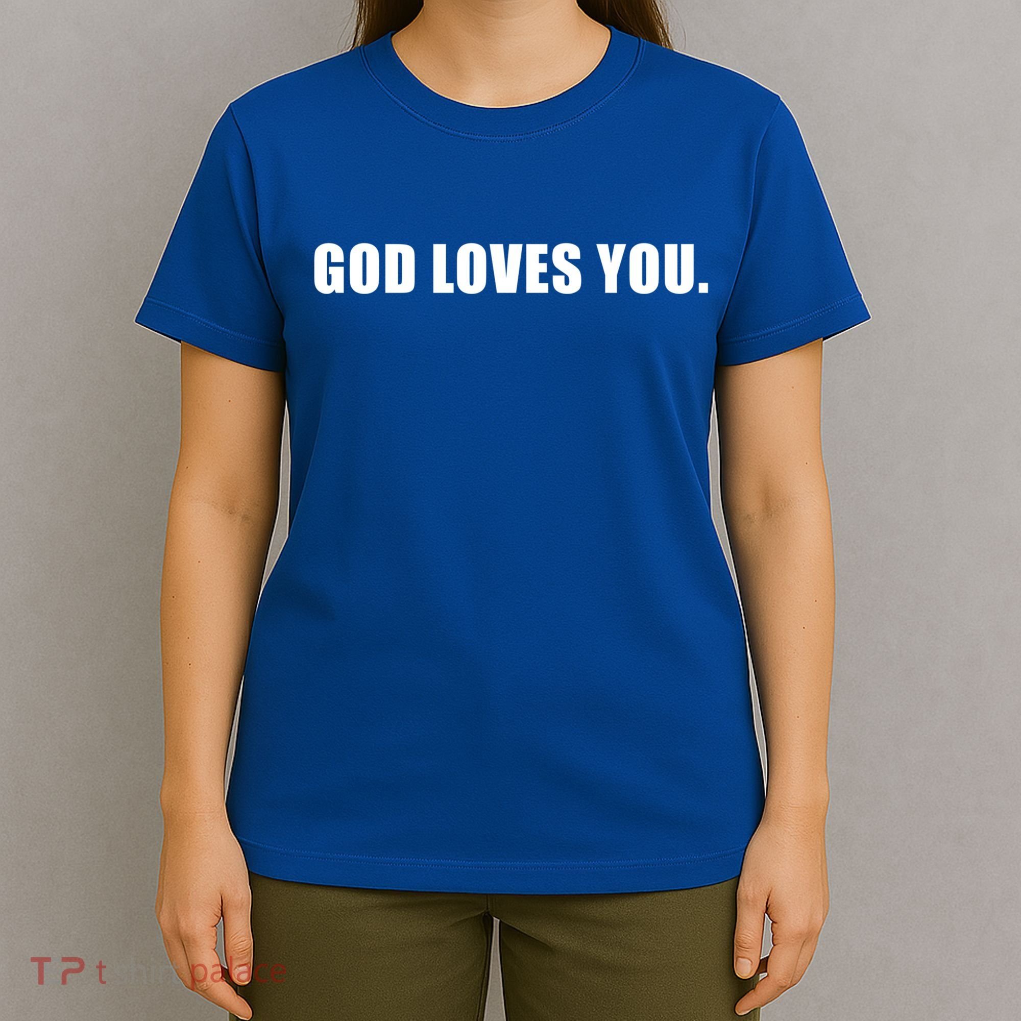 God Loves You Funny Christian Believer Novelty Bible Gift T-Shirt