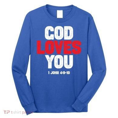 God Loves You Gift Long Sleeve Shirt