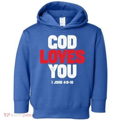 God Loves You Gift Toddler Hoodie
