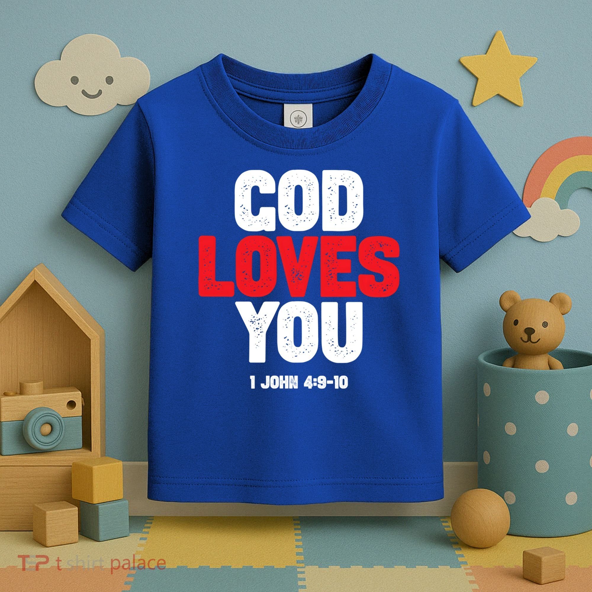 God Loves You Gift Toddler T-Shirt