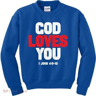 God Loves You Gift Kids Sweatshirt