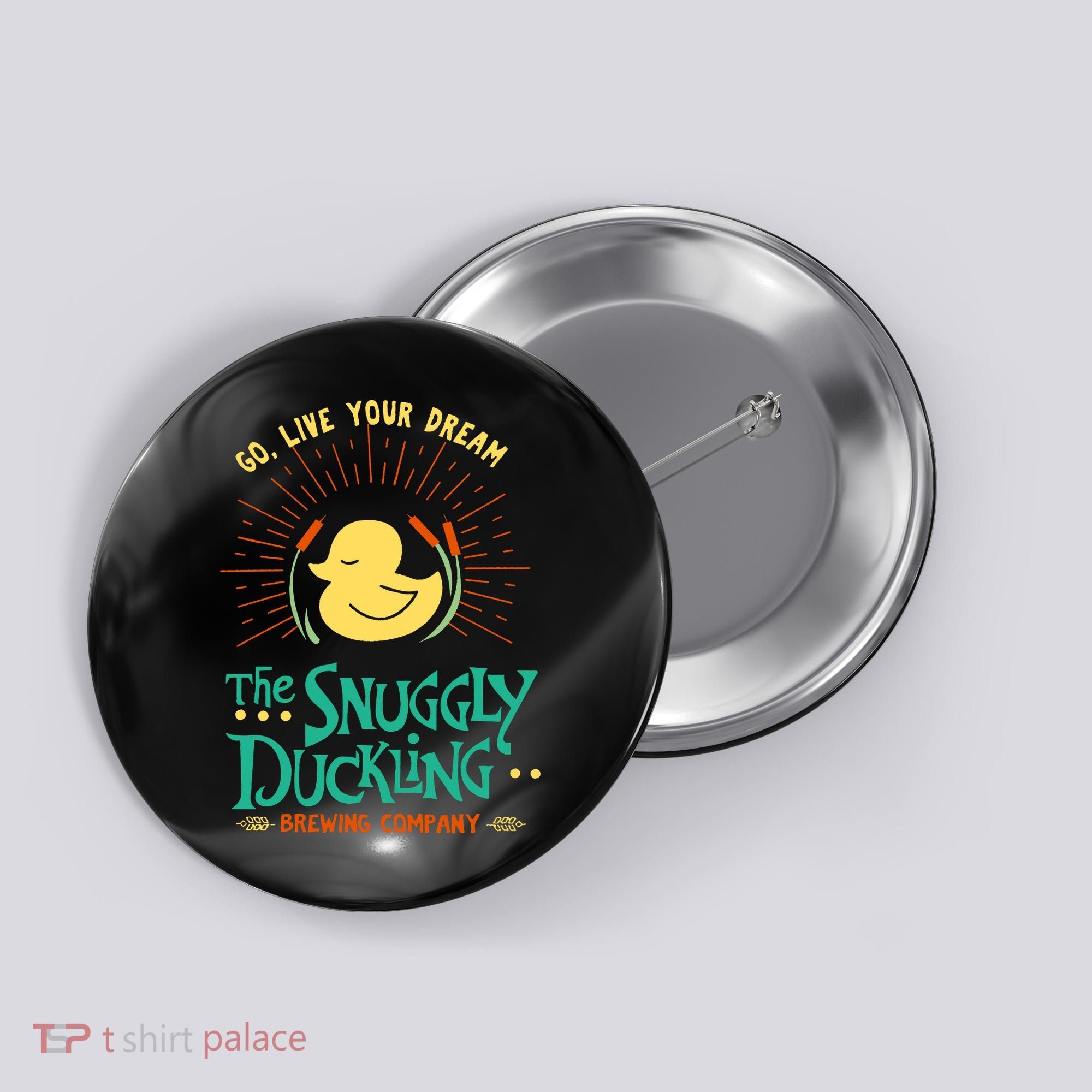 Go Live Your Dream The Snuggly Duckling Button