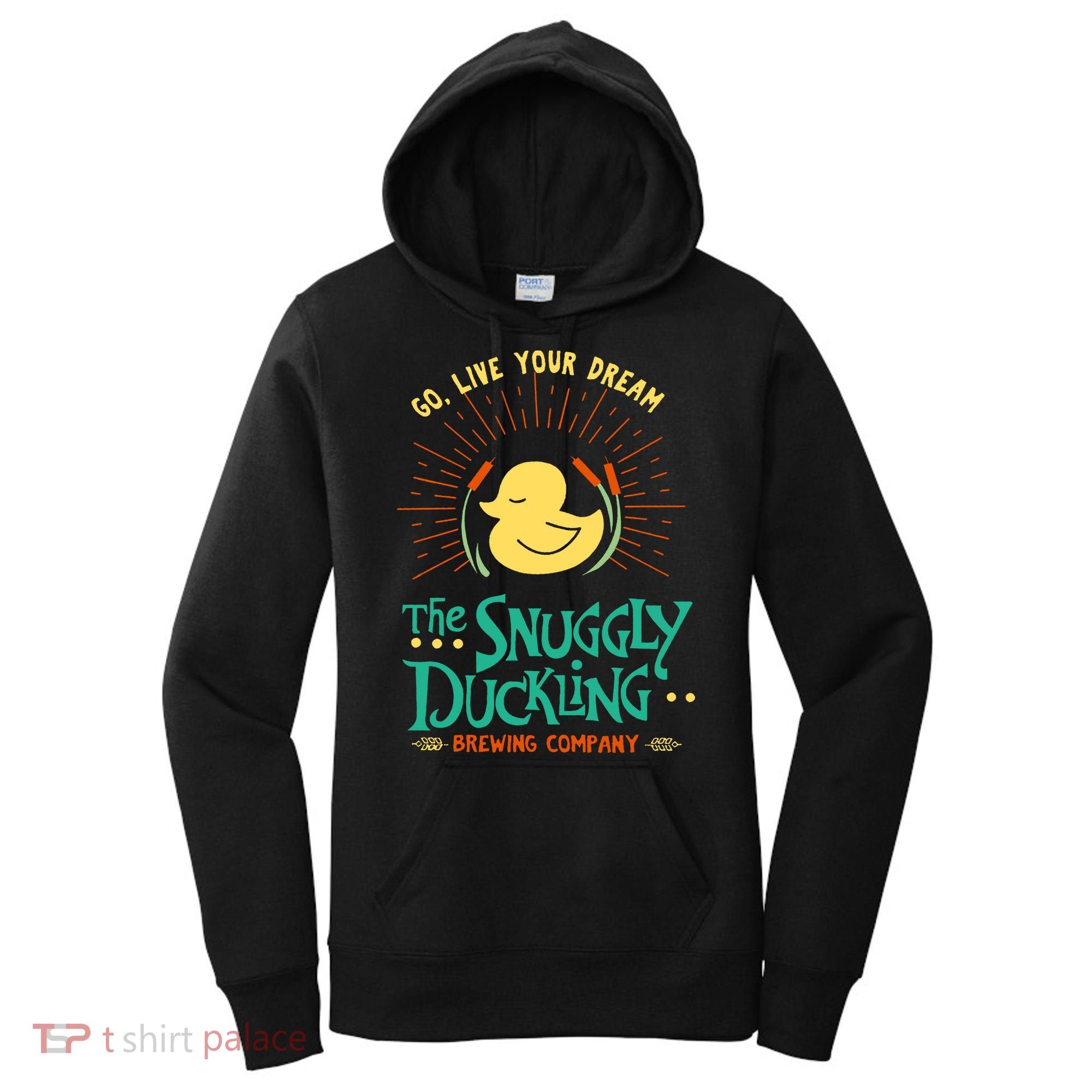 Go Live Your Dream The Snuggly Duckling Women's Hoodie