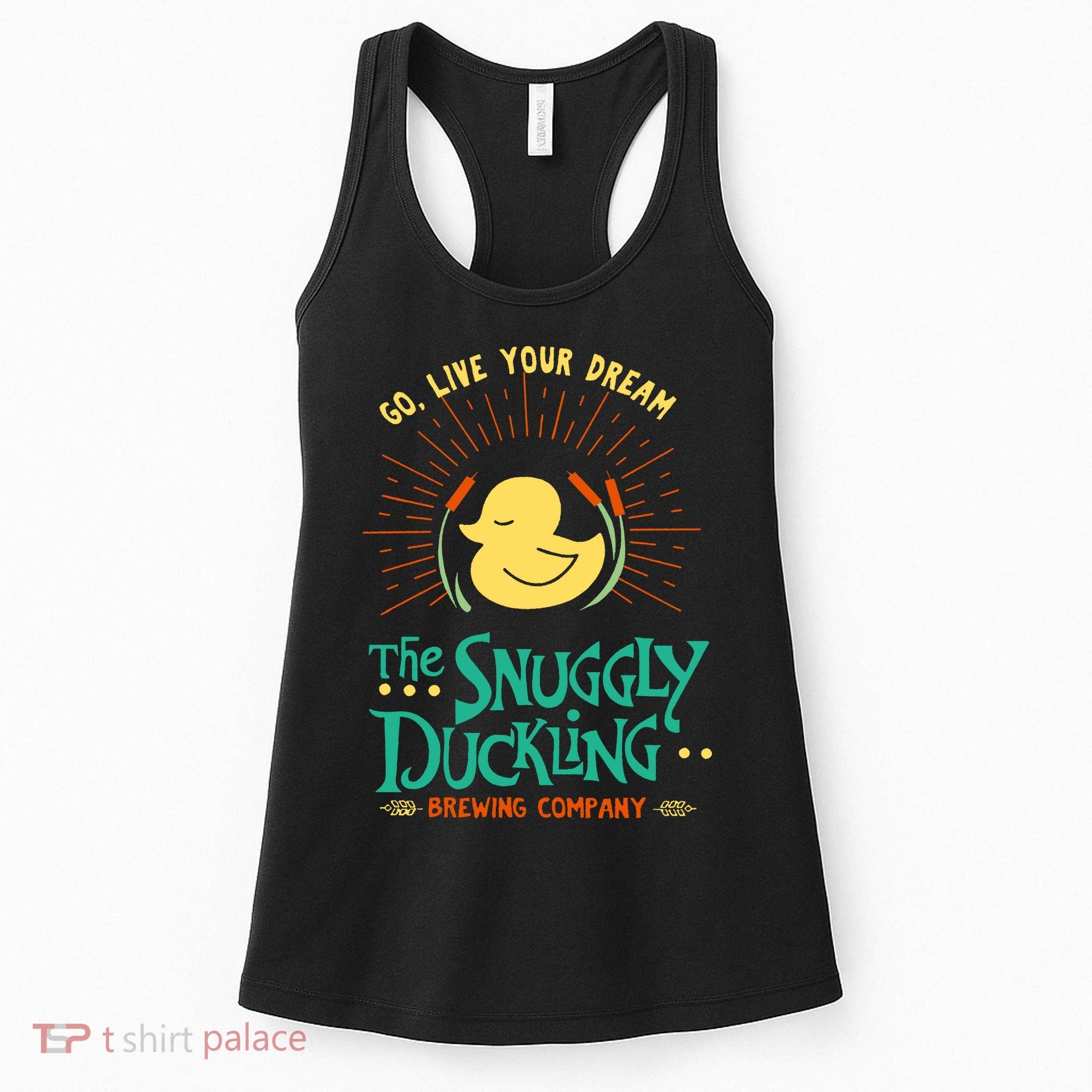 Go Live Your Dream The Snuggly Duckling Women's Tank Top