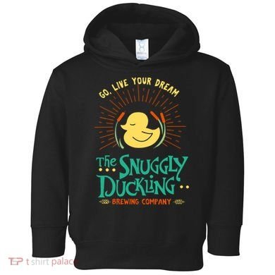 Go Live Your Dream The Snuggly Duckling Toddler Hoodie