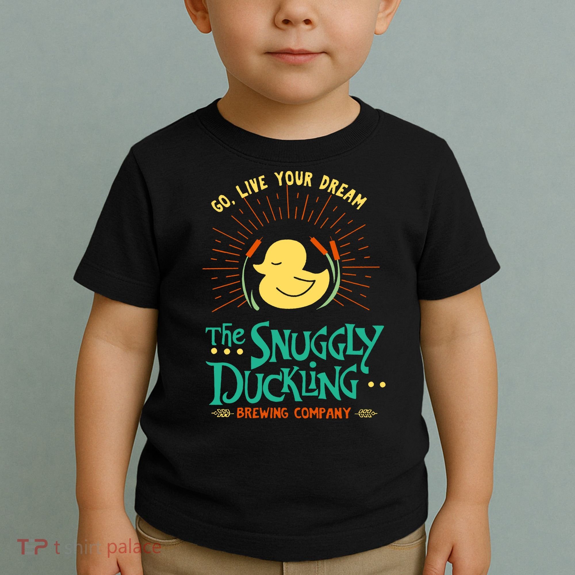 Go Live Your Dream The Snuggly Duckling Toddler T-Shirt
