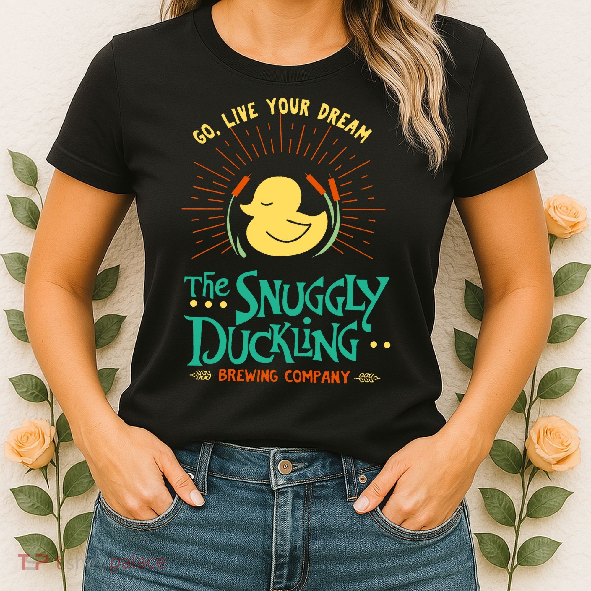 Go Live Your Dream The Snuggly Duckling Women's T-Shirt